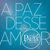 Paula Fernandes – A Paz Desse Amor