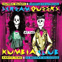 Kumbia Queers & Scream Club – Party Time / Te quiero un chingo
