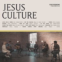 Jesus Culture, Worship Together – Cafe Sessions