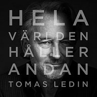 Tomas Ledin – Hela varlden haller andan