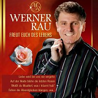 Werner Rau – Freut euch des Lebens