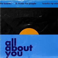 The Knocks – All About You (feat. Foster The People) [The Knocks VIP Mix]