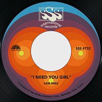 Sam Dees – I Need You Girl / Lonely for You Baby