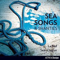 La Nef, Seán Dagher – Sea Songs & Shanties