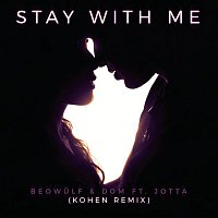 Beowulf & DOM, Jotta – Stay With Me (Kohen Remix)