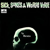 Horatio – Sick Songs And Worse Verse