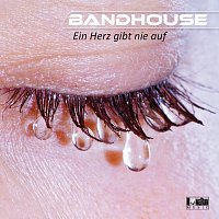 Bandhouse – Ein Herz gibt nie auf Radio Single