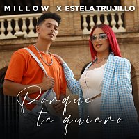 Millow, Estela Trujillo – Porque Te Quiero