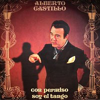 Alberto Castillo – Con Permiso, Soy El Tango
