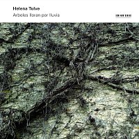 Helena Tulve – Arboles lloran por lluvia