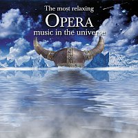 Různí interpreti – The Most Relaxing Opera Music in the Universe