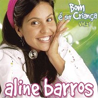 Aline Barros – Bom é ser crianca Vol.II