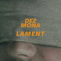 Dez Mona – Lament [SIngle Edit]