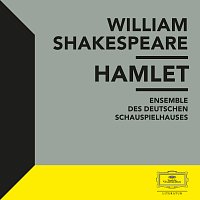 William Shakespeare, Ensemble des Deutschen Schauspielhauses – Shakespeare: Hamlet