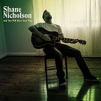 Shane Nicholson – And You Will Have Your Way [Chill Out Acoustic Version]