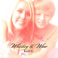 Kidd G – Whiskey & Wine