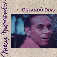 Orlando Dias – Meus Momentos [Vol. 1]