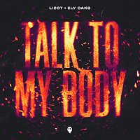 LIZOT, Ely Oaks – Talk To My Body