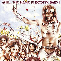 Bootsy Collins – Ahh...The Name Is Bootsy, Baby!
