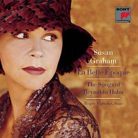 Susan Graham, Roger Vignoles – La Belle Époque: The Songs of Reynaldo Hahn