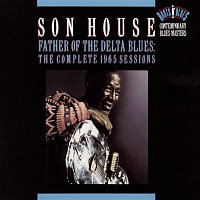 Son House – Father Of The Delta Blues: The Complete 1965 Sessions