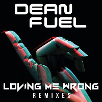 Dean Fuel – Loving Me Wrong [Remixes]