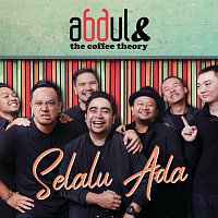 Abdul & The Coffee Theory – Selalu Ada