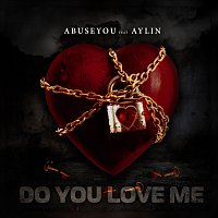 ABUSEYOU, Aylin – Do You Love Me (feat. Aylin)