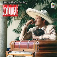Pepe Aguilar – Recuérdame Bonito