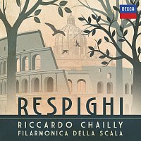 Orchestra Filarmonica Della Scala, Riccardo Chailly – Respighi