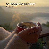 Cane Garden Quartet – Bom Dia