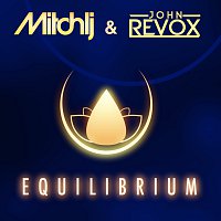 Mitch LJ, John Revox – Equilibrium