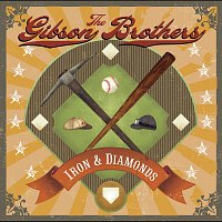 The Gibson Brothers – Iron & Diamonds