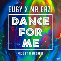 Eugy, Mr Eazi – Dance For Me (Eugy X Mr Eazi)