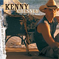 Kenny Chesney – Be As You Are