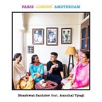 Shashwat Sachdev, Aanchal Tyagi – Paris London Amsterdam
