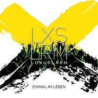 Luxuslarm – Einmal im Leben