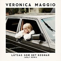 Veronica Maggio – Latsas som det regnar [Jarly Remix]
