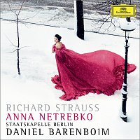Anna Netrebko, Staatskapelle Berlin, Daniel Barenboim – R. Strauss: Vier letzte Lieder; Ein Heldenleben [Live at Philharmonie, Berlin, 2014]