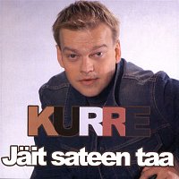 Kurre – Jait sateen taa