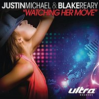 Justin Michael & Blake Reary – Watching Her Move