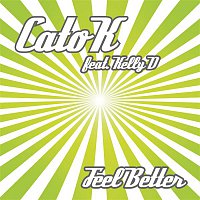 Cato K, Kelly D – Feel Better