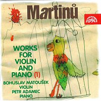 Bohuslav Martinů, Bohuslav Matoušek, Petr Adamec – Martinů: Skladby pro housle a klavír (1) FLAC