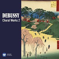 Various Artists.. – Debussy: Choral Works, Vol. 2