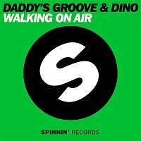Daddy's Groove & Dino – Walking On Air (Extended Mix)