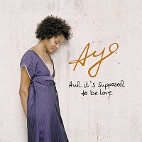 Ayo – And It's Supposed To Be Love