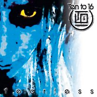 Ten to 16 – Fearless
