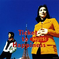 Nuts – Ticket To Happiness