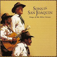 Sons Of San Joaquin – Songs Of The Silver Screen