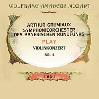 Arthur Grumiaux – Arthur Grumiaux / Symphonieorchester des Bayerischen Rundfunks play: Wolfgang Amadeus Mozart: Violinkonzert Nr. 4